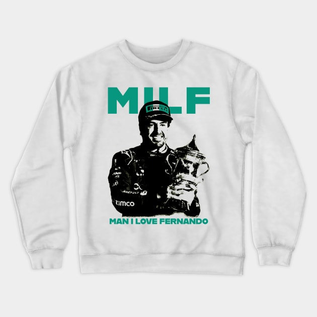 MILF Man i love Fernando Crewneck Sweatshirt by Mrmera